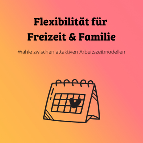 Das Bild zeigt einen gemalten Kalender auf einem orange-rosefarbenen Hintergrund. Darüber steht "Flexibilität für Freizeit und Familie"